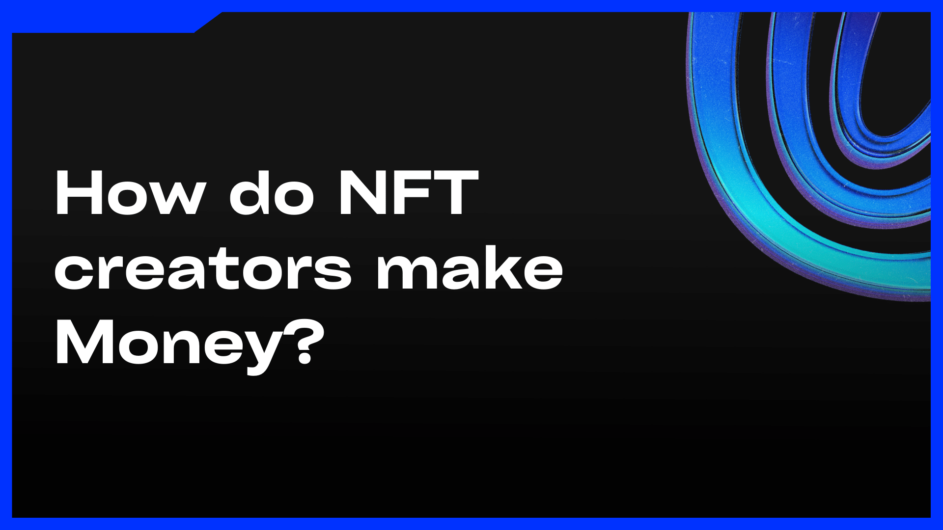 How do NFT Creators Make Money?